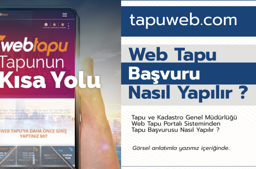  Web Tapu Başvuru Nasıl Yapılır?